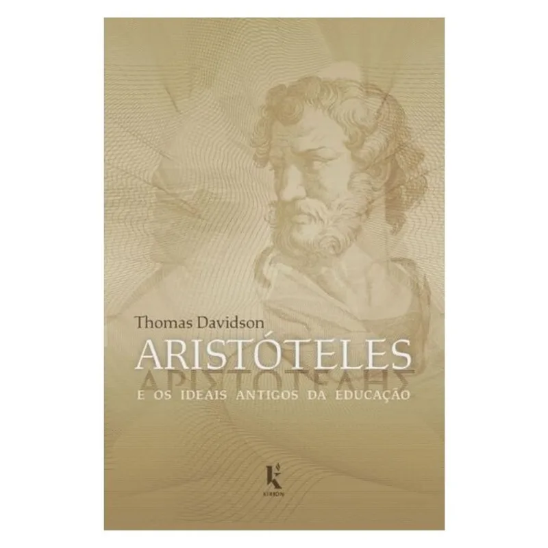ARISTÓTELES E OS IDEAIS ANTIGOS DA EDUCAÇÃO