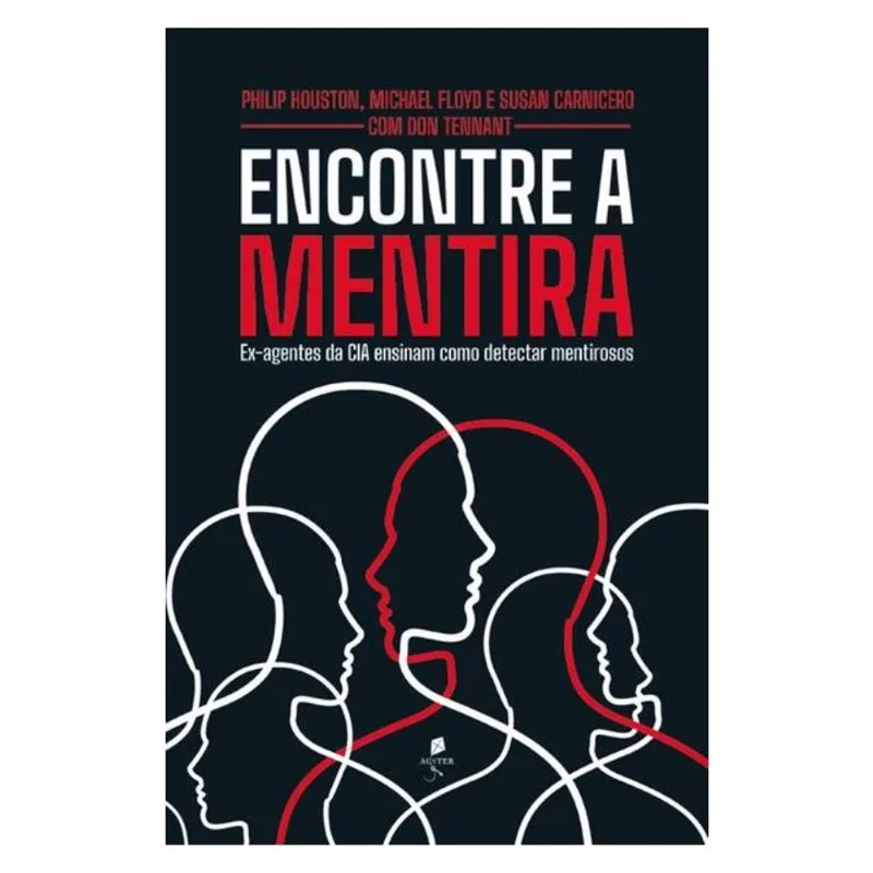 ENCONTRE A MENTIRA: EX-AGENTES DA CIA ENSINAM COMO DETECTAR MENTIROSOS