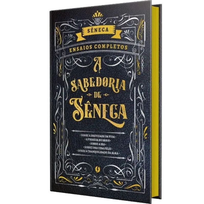 A Sabedoria De Sêneca - (edição De Luxo) - Ensaios Completos