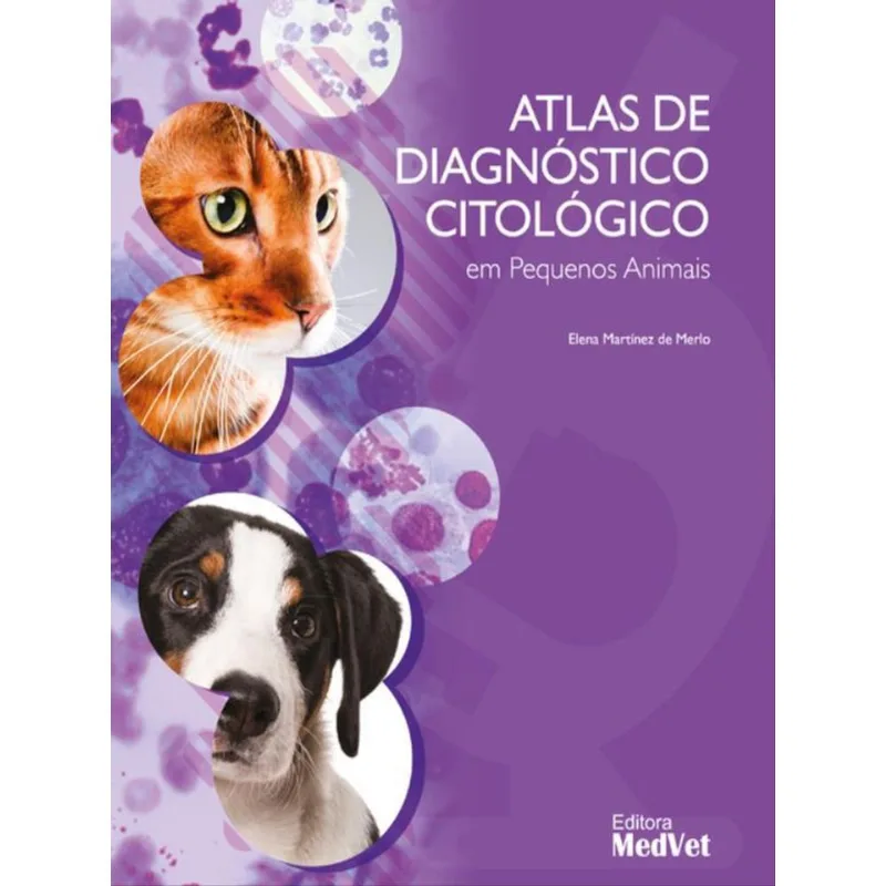 ATLAS DE DIAGNÓSTICO CITOLÓGICO EM PEQUENOS ANIMAIS