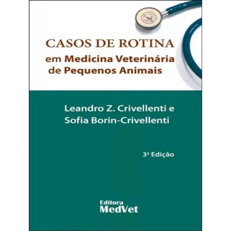 CASOS DE ROTINA EM MEDICINA VETERINÁRIA DE PEQUENOS ANIMAIS