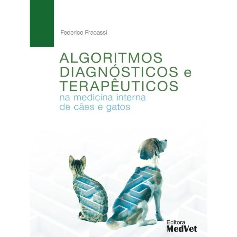 ALGORITMOS DIAGNÓSTICOS E TERAPÊUTICOS NA MEDICINA INTERNA DE CÃES E GATOS