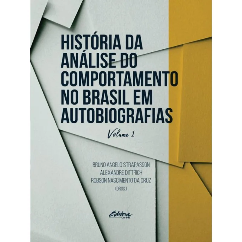 HISTÓRIA DA ANÁLISE DO COMPORTAMENTO NO BRASIL EM AUTOBIOGRAFIAS