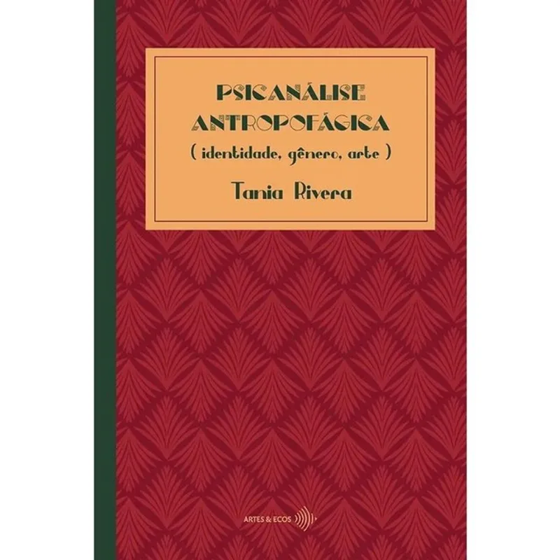 PSICANÁLISE ANTROPOFÁGICA