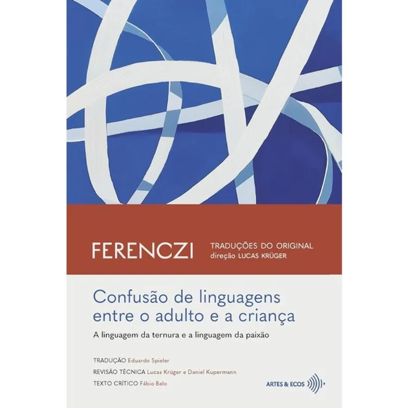 CONFUSÃO DE LINGUAGENS ENTRE O ADULTO E A CRIANÇA - FERENCZI