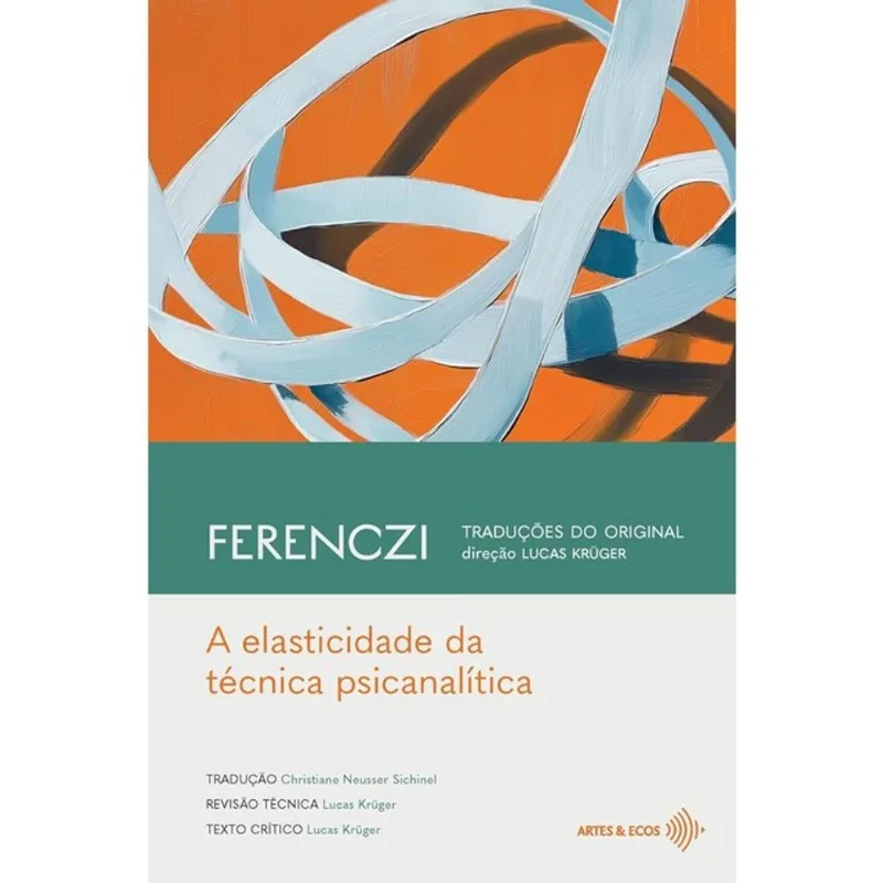 A ELASTICIDADE DA TÉCNICA PSICANALÍTICA - FERENCZI
