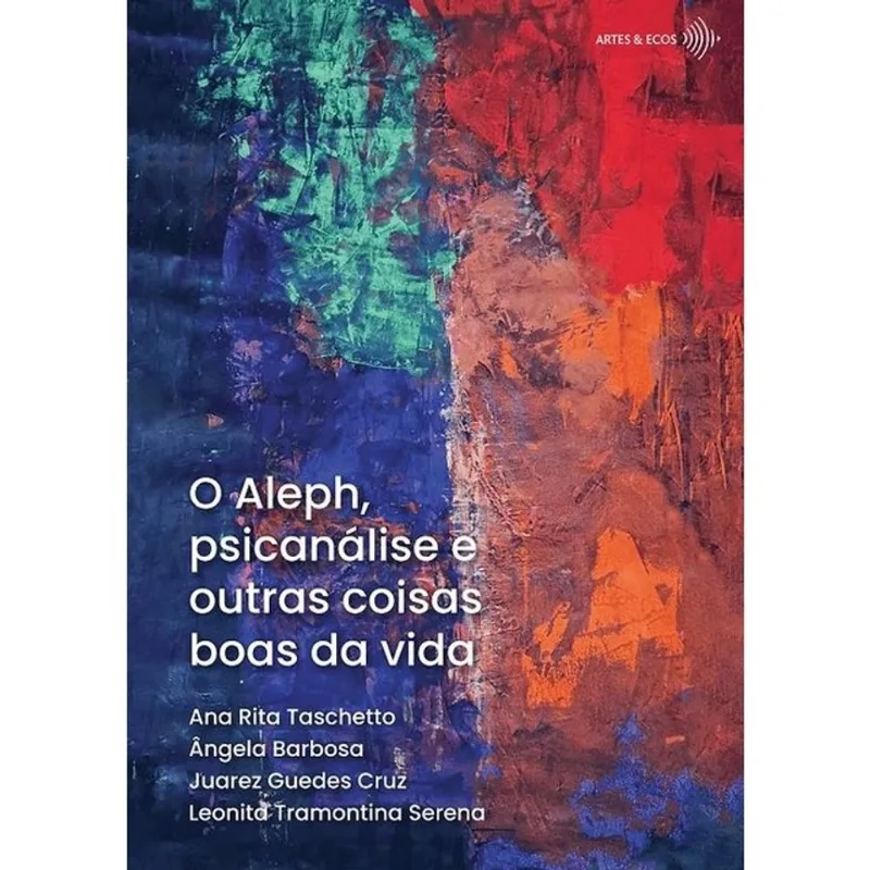 O ALEPH, PSICANÁLISE E OUTRAS COISAS BOAS DA VIDA