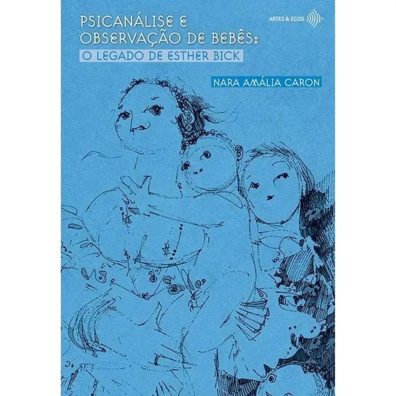 PSICANÁLISE E OBSERVAÇÃO DE BEBÊS