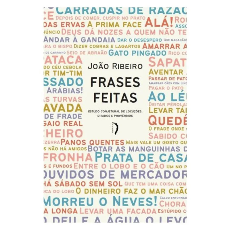 FRASES FEITAS: ESTUDO CONJETURAL DE LOCUÇÕES, DITADOS E PROVÉRBIOS
