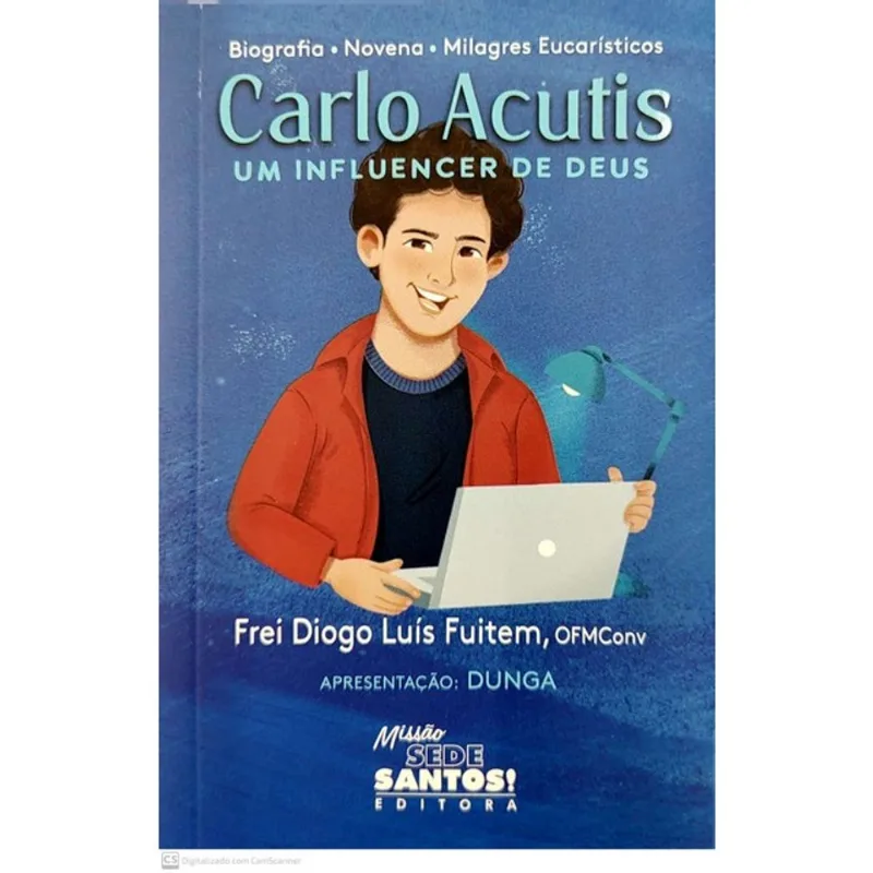 CARLO ACUTIS - UM INFLUENCER DE DEUS