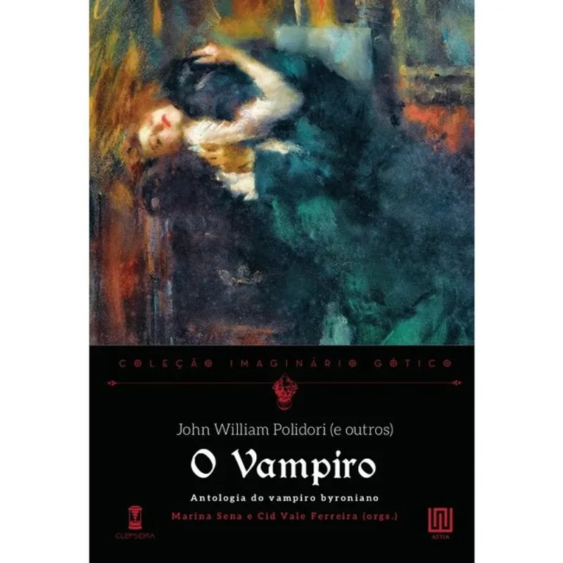 O VAMPIRO - ANTOLOGIA DO VAMPIRO BYRONIANO