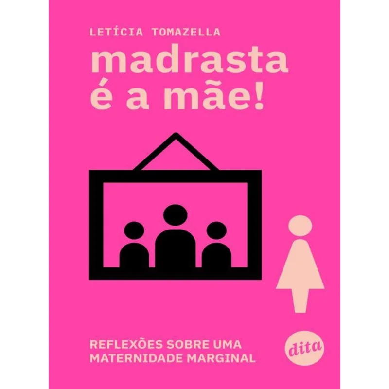 MADRASTA É A MÃE!