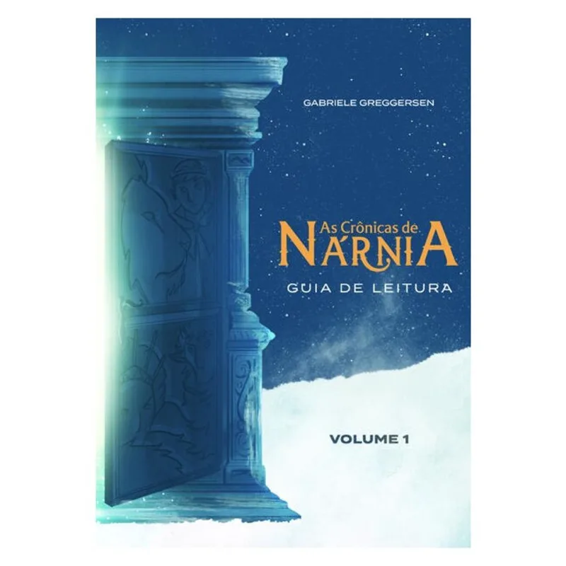 AS CRÔNICAS DE NÁRNIA – GUIA DE LEITURA - VOLUME 1