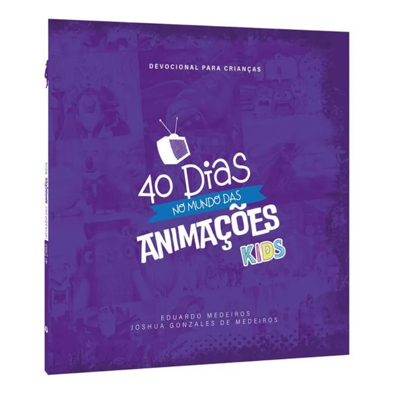 40 DIAS NO MUNDO DAS ANIMAÇÕES KIDS - DEVOCIONAL
