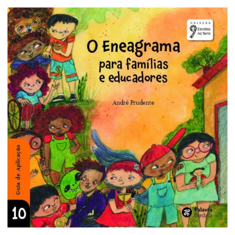 O ENEAGRAMA PARA FAMÍLIAS E EDUCADORES - VOL. 10
