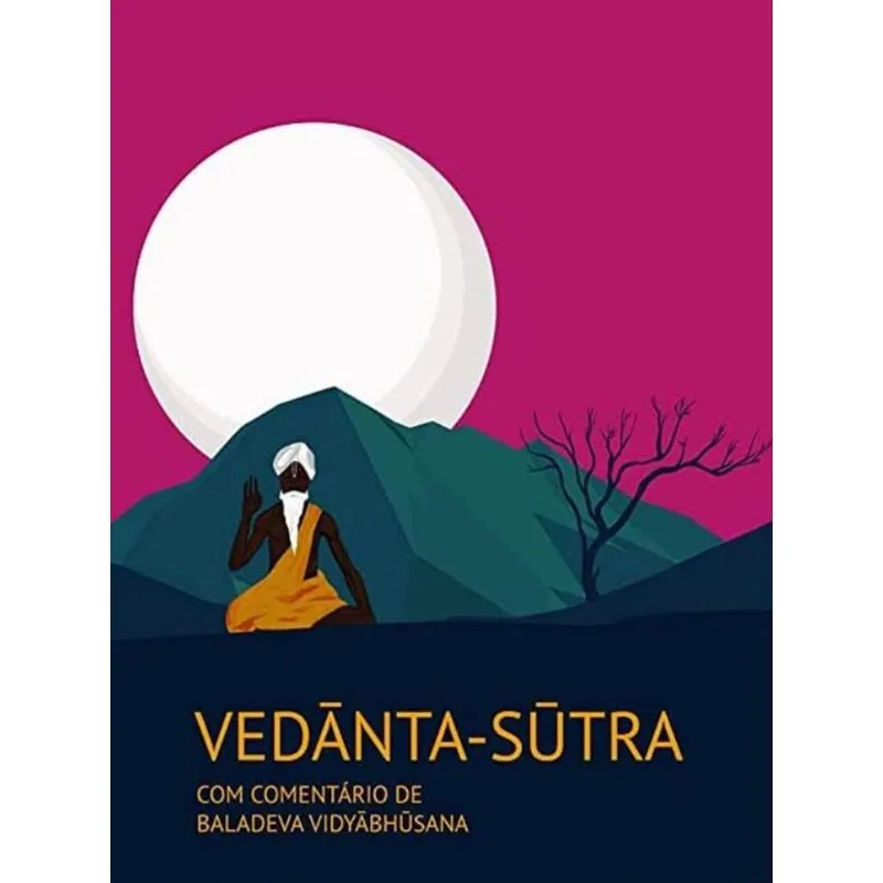 VEDANTA SUTRA, COM COMENTÁRIO DE BALADEVA VIDYABHUSANA - VOL. 2