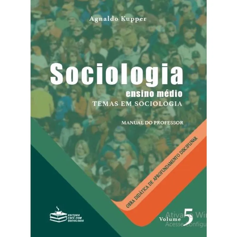 Sociologia: ensino médio - Temas de Sociologia (Vol.5)