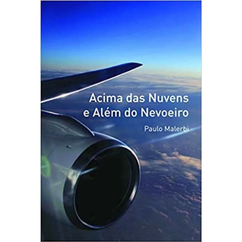 ACIMA DAS NUVENS E ALÉM DO NEVOEIRO