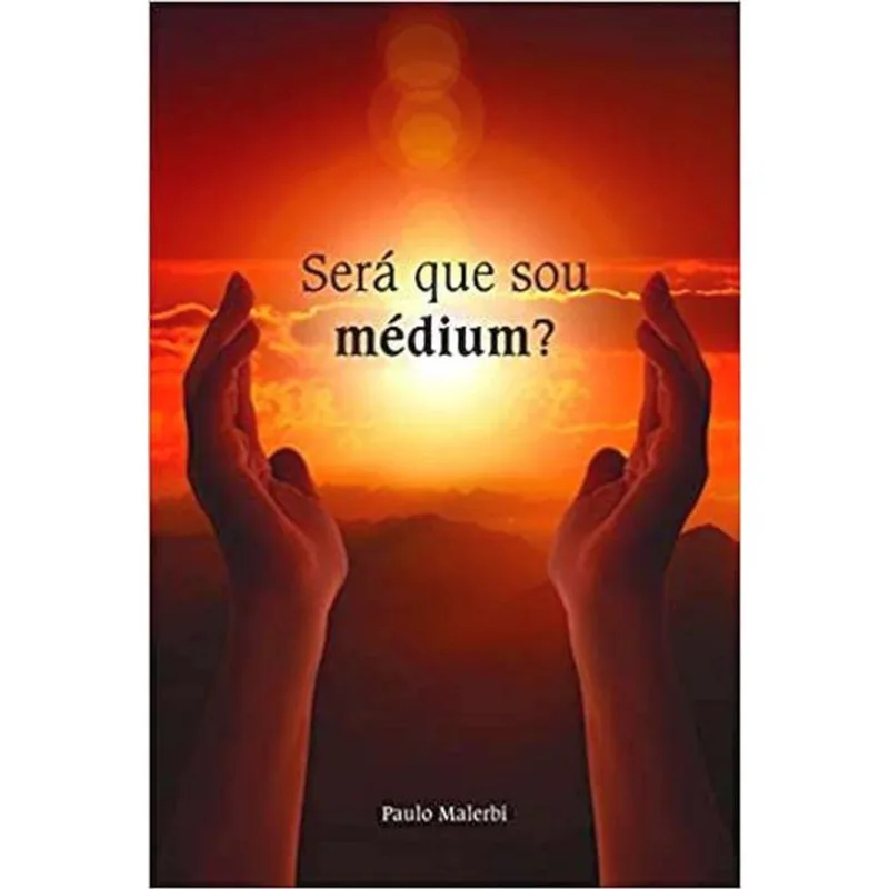 SERÁ QUE SOU MÉDIUM?