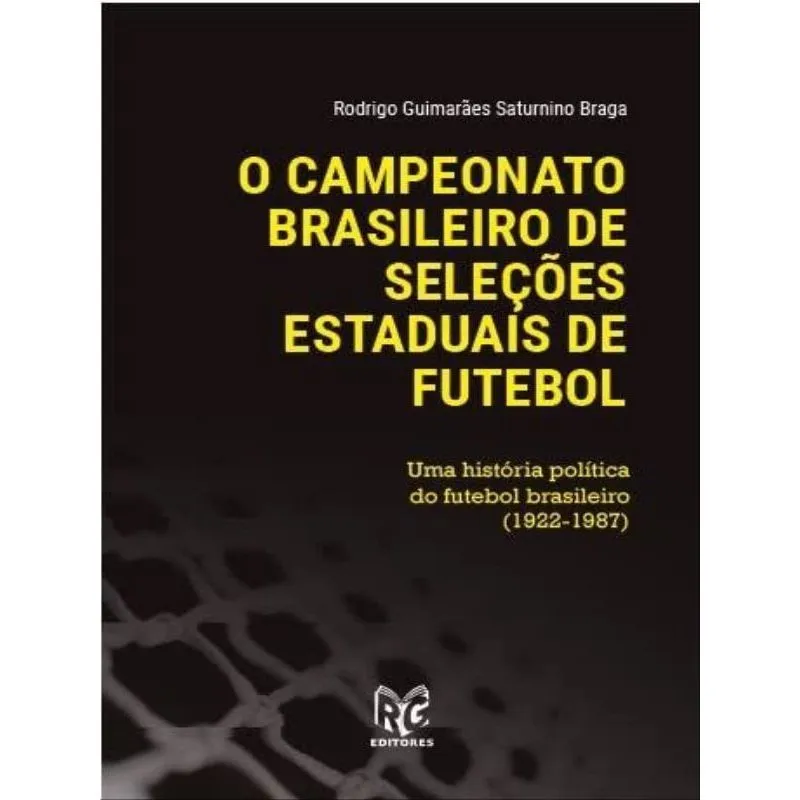 O CAMPEONATO BRASILEIRO DE SELEÇÕES ESTADUAIS DE FUTEBOL