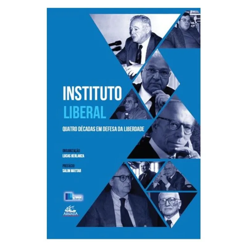 INSTITUTO LIBERAL - QUATRO DÉCADAS EM DEFESA DA LIBERDADE