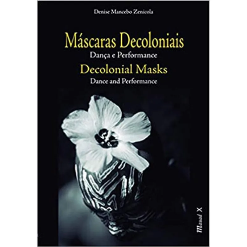 MÁSCARAS DECOLONIAIS: DANÇA E PERFORMANCE (EDIÇÃO BILÍNGUE)