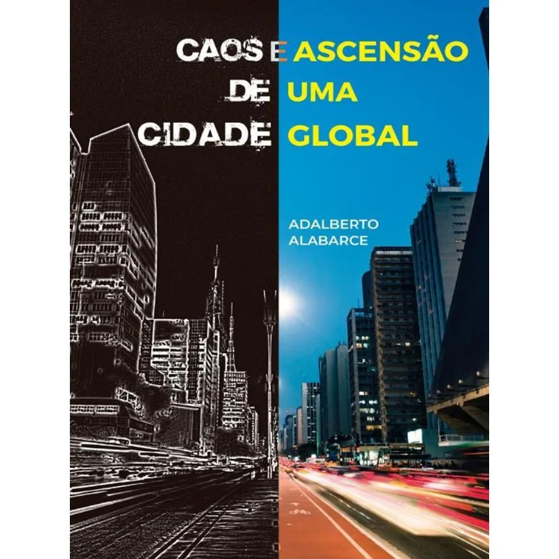CAOS E ASCENSÃO DE UMA CIDADE GLOBAL