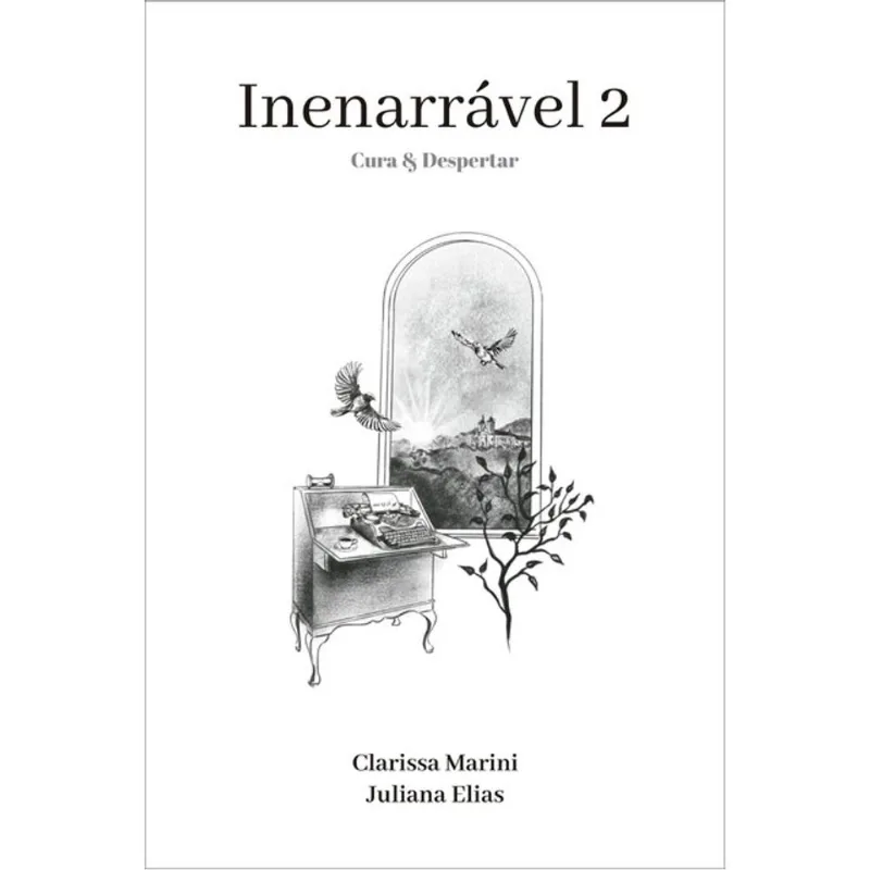 INENARRÁVEL - CURA E DESPERTAR - VOL. 2