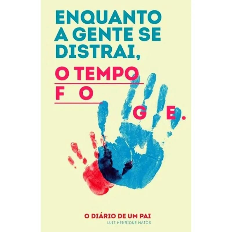 ENQUANTO A GENTE SE DISTRAI, O TEMPO FOGE