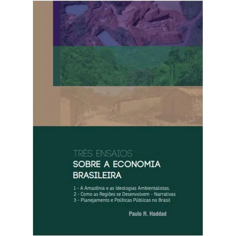 Três Ensaios Sobre A Economia Brasileira