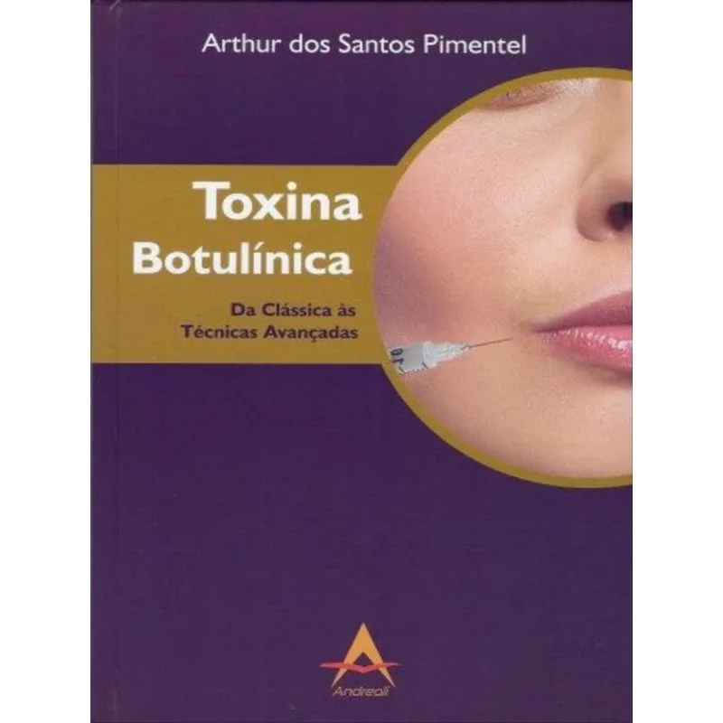 TOXINA BOTULÍNICA. DA CLÁSSICA ÀS TÉCNICAS AVANÇADAS