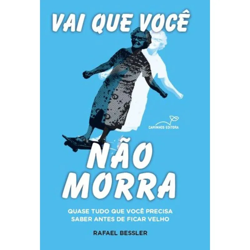 Vai que você não morra: Quase tudo que você precisa saber a