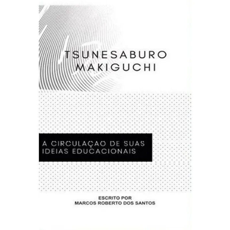 TSUNESABURO MAKIGUCHI