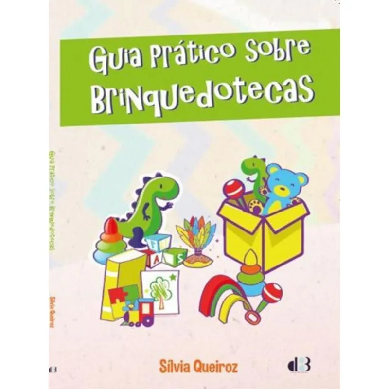 GUIA PRÁTICO SOBRE BRINQUEDOTECAS
