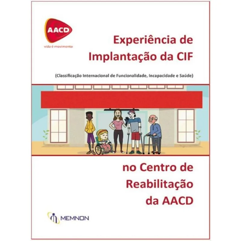 EXPERIÊNCIA DE IMPLANTAÇÃO DA CIF NO CENTRO DE REABILITAÇÃO DA AACD