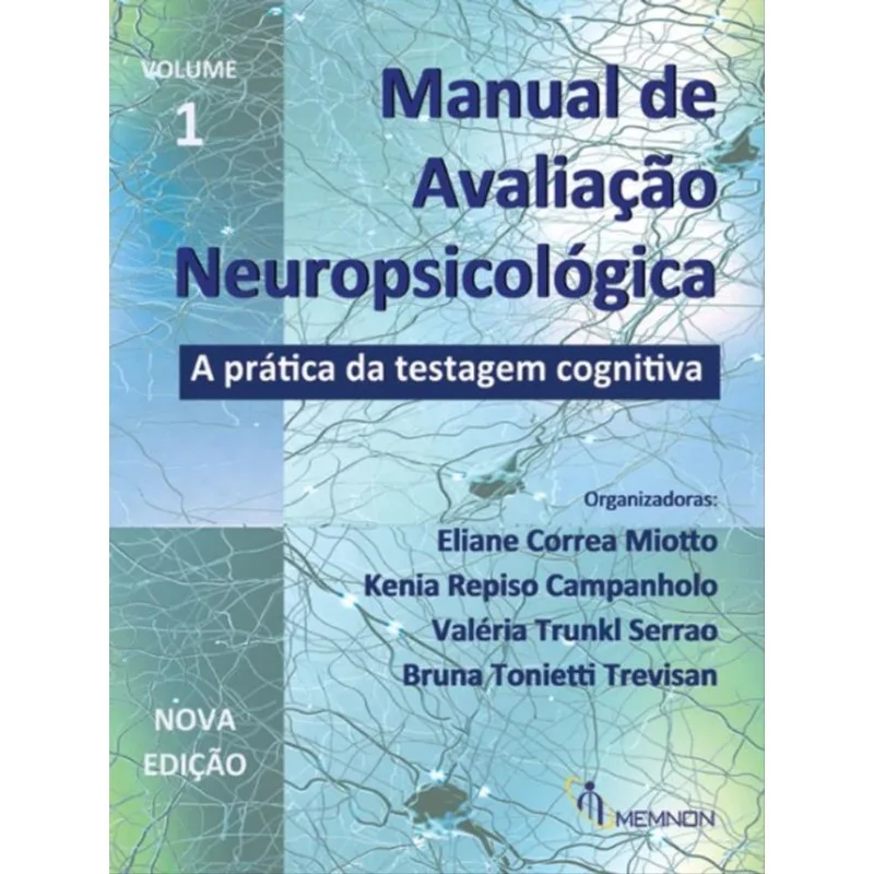 MANUAL DE AVALIAÇÃO NEUROPSICOLÓGICA - VOL. 1