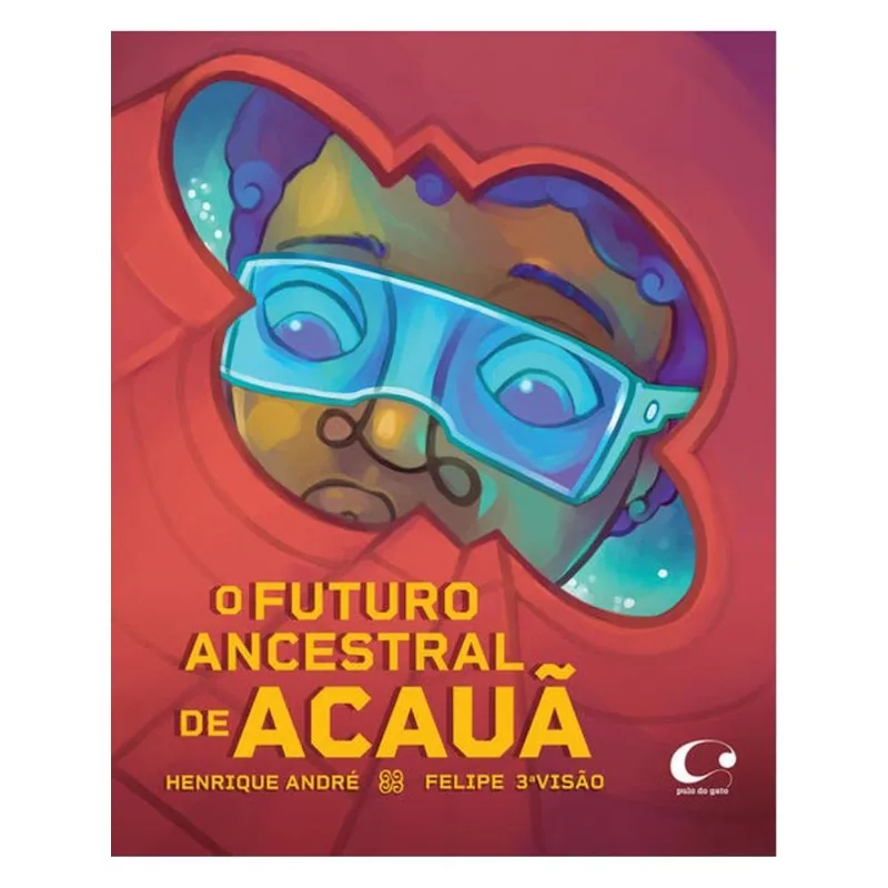 O FUTURO ANCESTRAL DE ACAUÃ