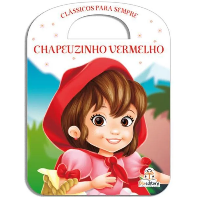 CLÁSSICOS PARA SEMPRE: CHAPEUZINHO VERMELHO