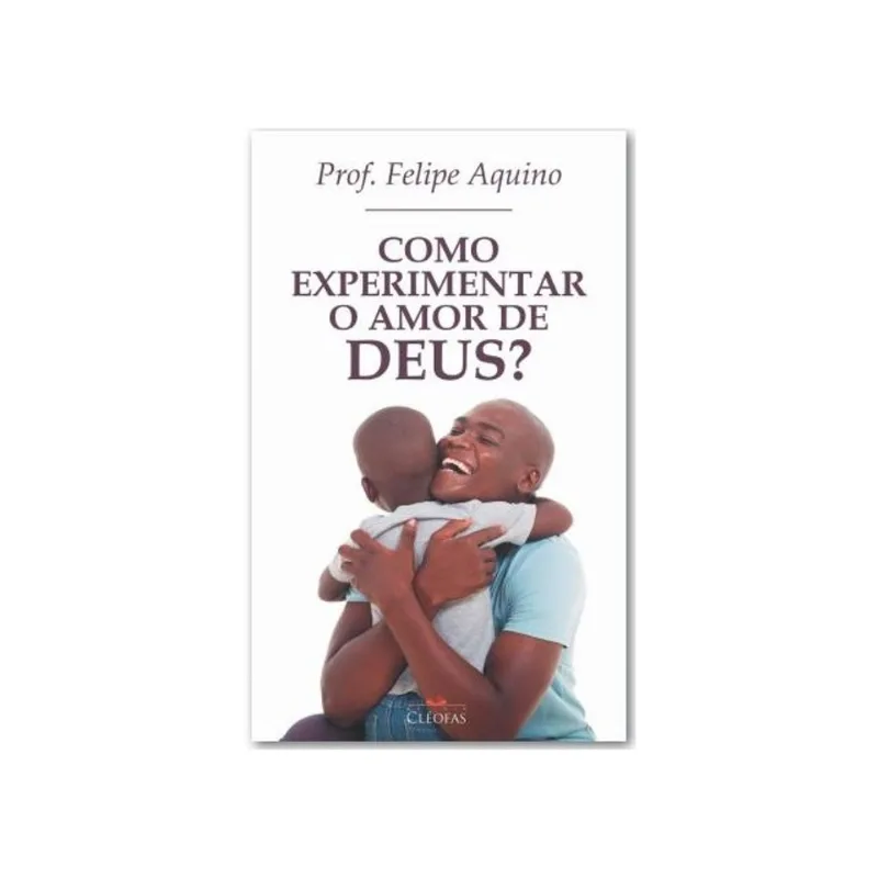 COMO EXPERIMENTAR O AMOR DE DEUS?