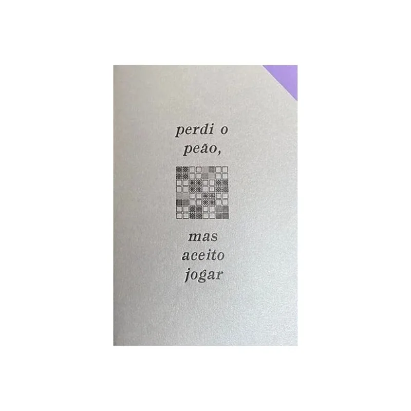 PERDI O PEÃO, MAS ACEITO JOGAR