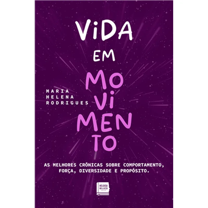 Vida em Movimento -Uma Jornada de Escritas e Inspirações Num Mundo Conectado e em Constante Transformações