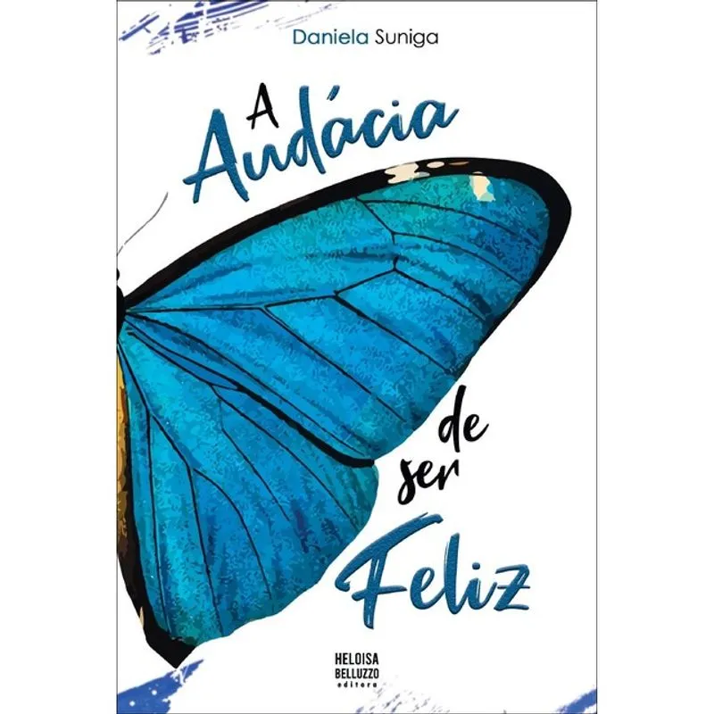 A AUDÁCIA DE SER FELIZ