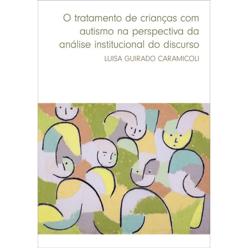 O TRATAMENTO DE CRIANÇAS COM AUTISMO NA PERSPECTIVA DA ANÁLISE INSTITUCIONAL DO DISCURSO