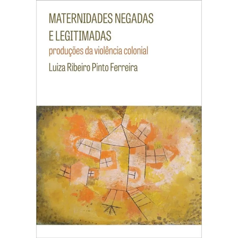 MATERNIDADES NEGADAS E LEGITIMADAS