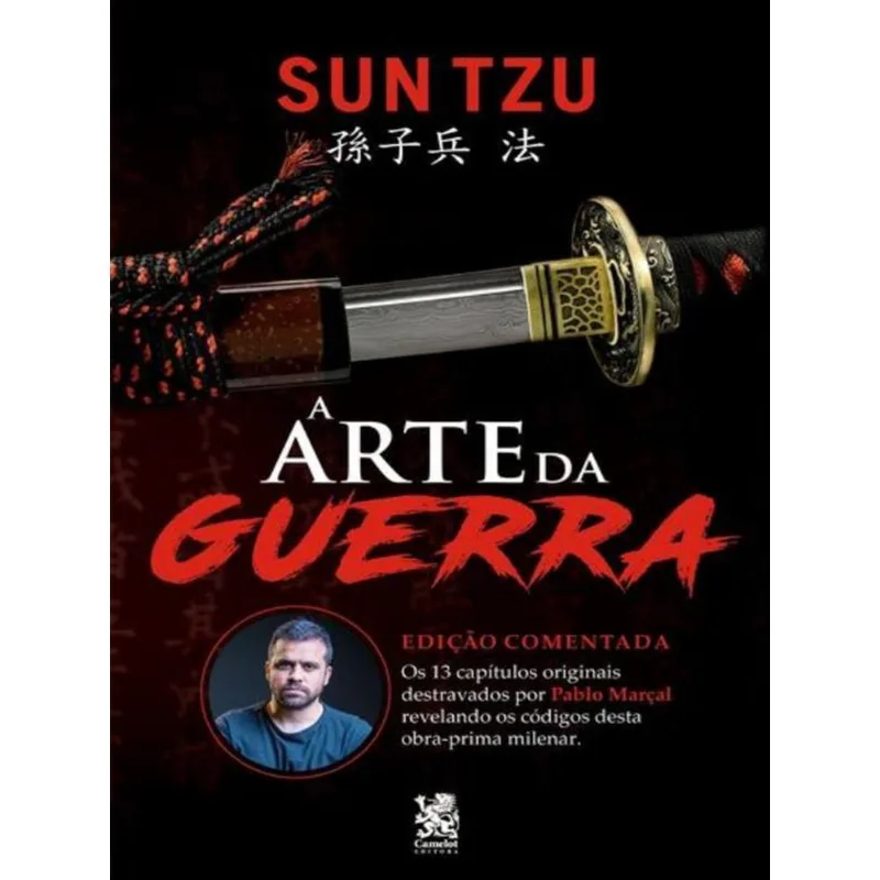A ARTE DA GUERRA: EDIÇÃO COMENTADA POR PABLO MARÇAL