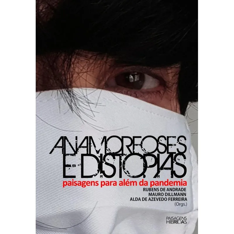 Anamorfoses e distopias: Paisagens para além da pandemia