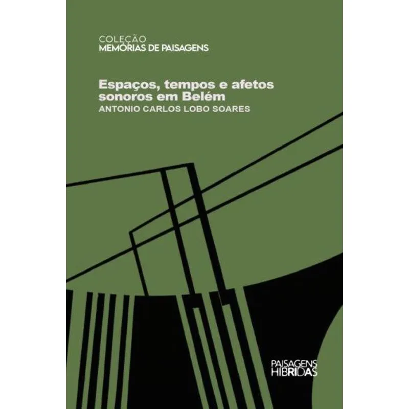 Espaços, Tempos E Afetos Sonoros Em Belém