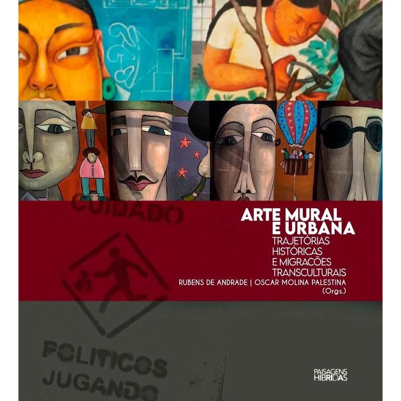 Arte mural e urbana: Trajetórias históricas e migrações transcultuais