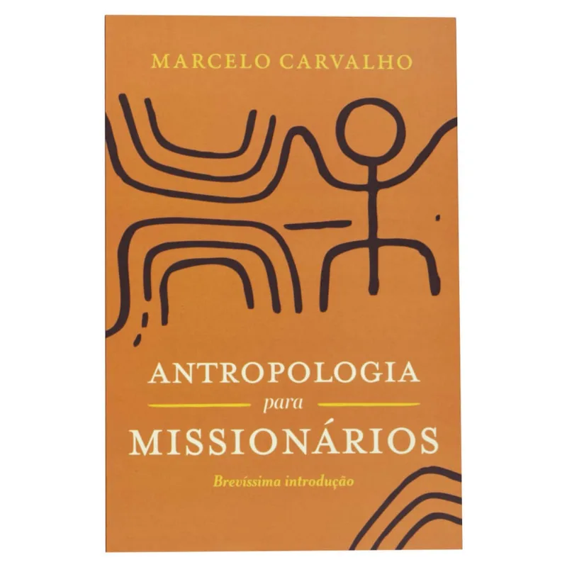 Antropologia Para Missionários - Marcelo Carvalho
