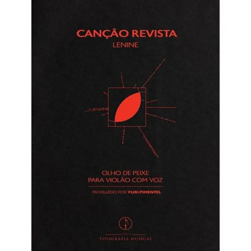 CANÇÃO REVISTA - LENINE - "OLHO DE PEIXE" PARA VIOLÃO COM VOZ